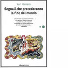 Segnali che precederanno la fine del mondo di Yuri Herrera