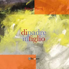 Di padre in figlio di Roberto Pinetti, 2021, Youcanprint