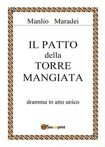 Il patto della torre mangiata di Manlio Maradei, 2016, Youcanprint