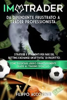 I’M TRADER - DA DIPENDENTE FRUSTRATO A TRADER SPORTIVO PROFESSIONISTA: STRATEGIE
