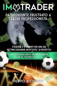 I’M TRADER - DA DIPENDENTE FRUSTRATO A TRADER SPORTIVO PROFESSIONISTA: STRATEGIE
