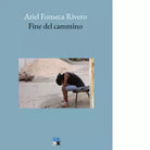 Fine del cammino di Ariel Fonseca Rivero