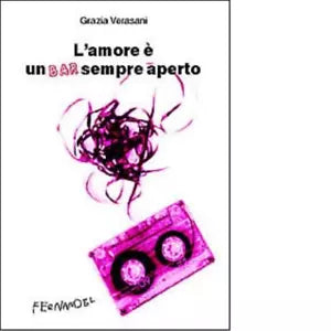 L amore un bar sempre aperto di Grazia Verasani