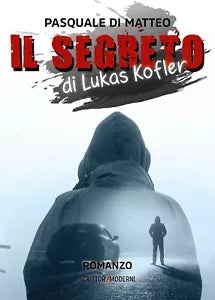 Il segreto di Lukas Kofler di Pasquale Di Matteo, 2021, Youcanprint