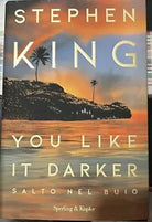 You like it darker Salto nel buio di Stephen King