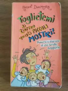 Toglietemi di torno questi piccoli mostri! - H. Dunmore - Mondadori - 2000 - AR