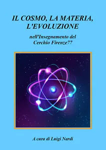 Il cosmo, la materia, l’evoluzione nell’insegnamento del Cerchio Firenze77 di L.