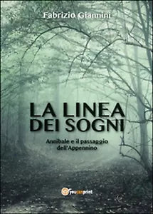 La linea dei sogni. Annibale e il passaggio dell’Appennino di Fabrizio Giannini