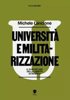 Universit e militarizzazione Il duplice uso della libert di ricerca di Miche