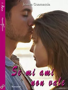 Se mi ami non vale di Jessica Guarnaccia, 2017, Gilgamesh Edizioni