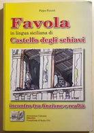 Favola in lingua siciliana di Castello degli schiavi di Pippo Patane, 2006, As