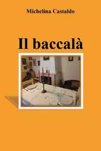 Il baccal di Michelina Castaldo