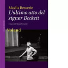 L ultimo atto del signor Beckett di Maylis Besserie