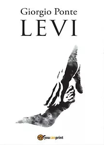 LEVI - Sotto il Cielo della Palestina: 1 di Giorgio Ponte, 2017, Youcanprint