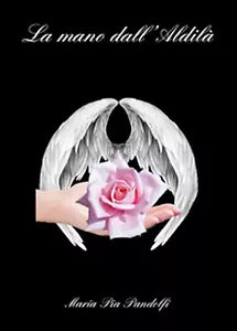 La mano dall’aldila di M. Pia Pandolfi, 2016, Youcanprint