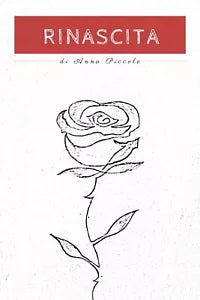 Rinascita di Anna Piccolo, 2020, Youcanprint