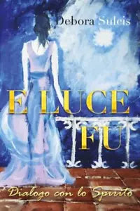 E luce fu