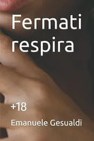 Fermati respira di Emanuele Gesualdi