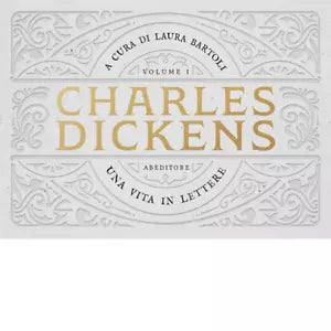 Una vita in lettere vol 1 di Charles Dickens