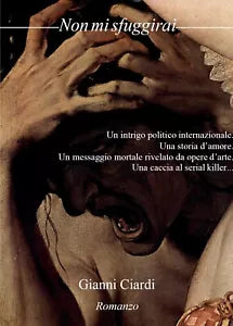 Non mi sfuggirai di Gianni Ciardi, 2020, Youcanprint