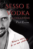 Sesso e vodka a colazione di Paul Emme 2021 Indipendently Published