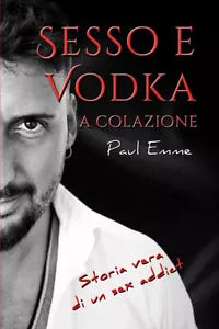 Sesso e vodka a colazione di Paul Emme 2021 Indipendently Published
