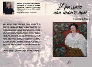 Il passato non muore mai di Mariella Di Mauro