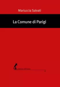 La comune di Parigi di Mariuccia Salvati, 2021, Edizioni Dell’Asino