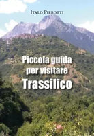 Piccola guida per visitare Trassilico di Italo Pierotti