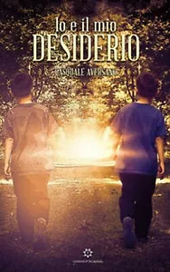 Io e il mio Desiderio di Pasquale Aversano, 2019, Genesis Publishing