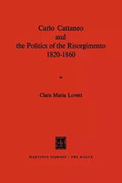 Carlo Cattaneo and the Politics of the Risorgimento