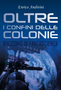 Oltre I Confini delle Colonie di Enrico Andreini, 2018, Youcanprint