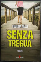 Senza tregua di Roberta Melli | Editore: Leone Misteria