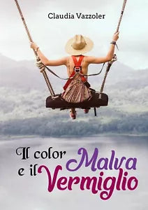 Il color malva e il vermiglio di Claudia Vazzoler, 2019, Youcanprint