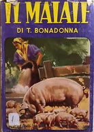 Il maiale ed i nuovi indirizzi dell allevamento di T.Bonadonna, 1960, Reda