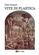 Vite di plastica di Fabio Nunnari, 2016, Youcanprint