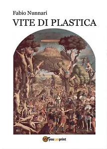 Vite di plastica di Fabio Nunnari, 2016, Youcanprint