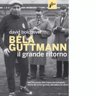 B la Guttmann Il grande ritorno di David Bolchover