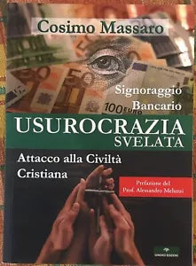 Usurocrazia svelata Signoraggio Bancario Attacco alla civilit cristiana di