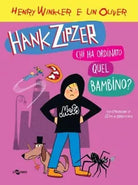 Hank Zipzer Chi ha ordinato questo bambino di Henry Winkler