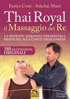 Thai Royal il massaggio dei re. La potente sequenza terapeutica praticata alla c