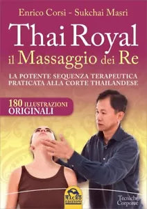 Thai Royal il massaggio dei re. La potente sequenza terapeutica praticata alla c