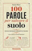 100 parole per salvare il suolo Piccolo dizionario urbanistico