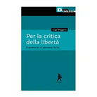 Per la critica della libert Frammenti di pensiero forte di Gigi Roggero