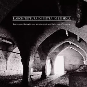 L architettura di pietra in Lessinia Percorso nella tradizione architettonica d