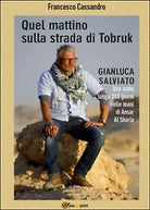 Quel mattino sulla strada di Tobruk di Francesco Cassandro, 2015, Youcanprint