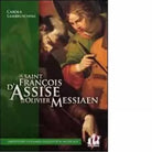 Il Saint Fran ois d Assise di Olivier Messiaen di Carola Lambruschini