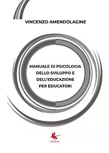 Manuale di psicologia dello sviluppo e dell’educazione per educatori di Vincenzo