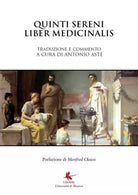 Liber Medicinalis Sammonici di Antonio Aste, 2018, Libellula Edizioni
