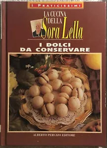 La cucina della Sora Lella - I dolci da conservare di Sora Lella, 1995, Albert